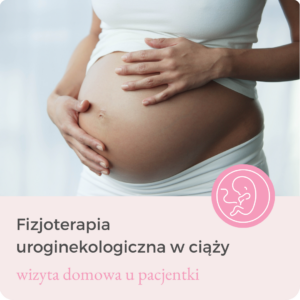 fizjoterapia uroginekologiczna w ciąży
