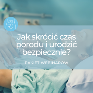 Jak skrócić czas porodu i urodzić bezpiecznie?
