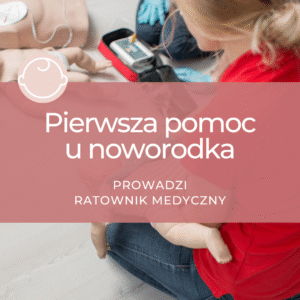 Pierwsza pomoc u noworodka